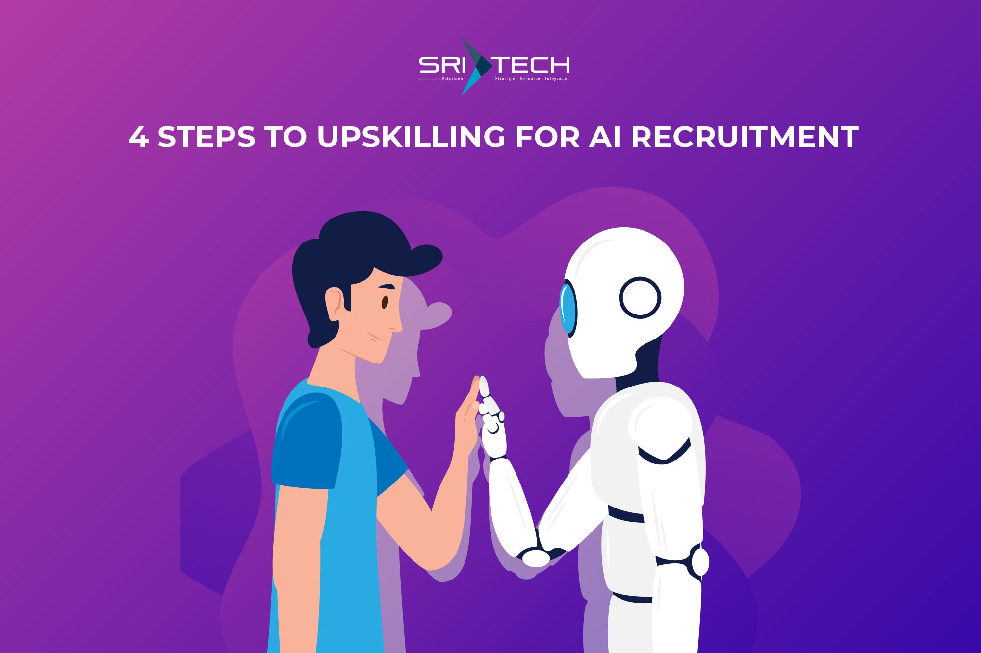 4 Steps to Upskilling for AI Recruitment