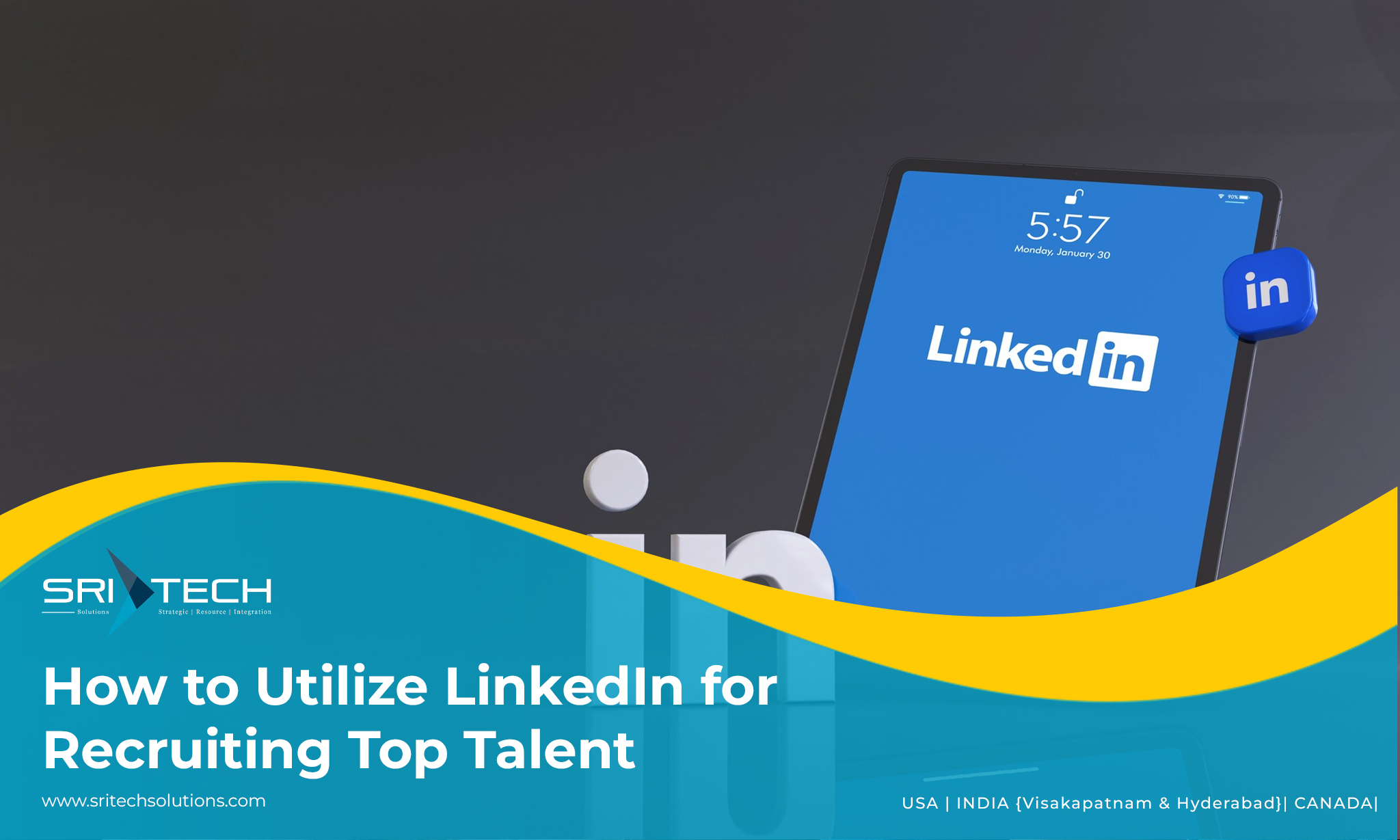 How to Utilize LinkedIn for Recruiting Top Talent